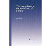 The zygoptera, or damsel-flies, of Illinois
