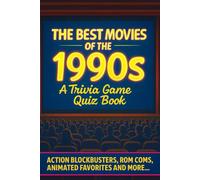 The1990s - An Interactive Movie Trivia Quiz Game Book: 300 Nostalgic Questions About The Best Films of the 90s.