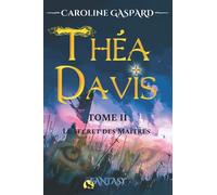 Théa Davis: Tome 2 - Le secret des Maîtres