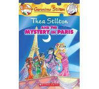 Thea Stilton and the Mystery in Paris (Thea Stilton #5): A Geronimo Stilton Adventure