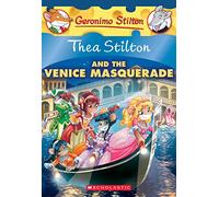 Thea Stilton and the Venice Masquerade (Thea Stilton #26): A Geronimo Stilton Adventure