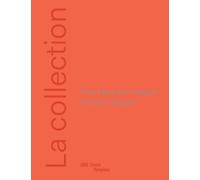 Thea weistrech wagner et ethan wagner / la collection - Christine Macel - Centre Pompidou Eds Du - relié - Beau livre