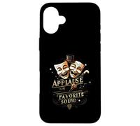 Theater Actor Actress Masks Applause is My Favorite Sound Coque pour iPhone 16 Plus