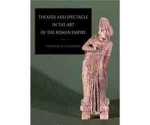 Theater Amp Spectacle In Art Roman Em Katherine M D Dunbabin, (Auteur)