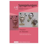 Theater im Wandel: Spiegelungen. Zeitschrift für deutsche Kultur und Geschichte Südosteuropas