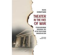 Theater in the Face of War: Polish-ukrainian Theatrical Ties After the Russian Invasion in 2014