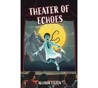 Theater of Echoes: Book Four of the Cursed Corridor Series
