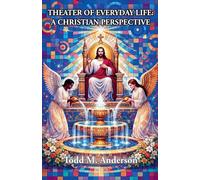 Theater of Everyday Life: A Christian Perspective