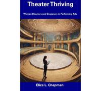 Theater Thriving: Women Directors And Designers In Performing Arts