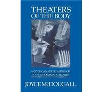 Theaters of the Body by Joyce McDougall Paperback Book Joyce McDougall (Auteur)