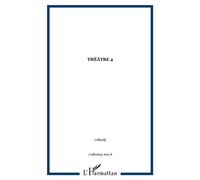 Théâtre 4 - Collectif - L'harmattan - broché - Etude