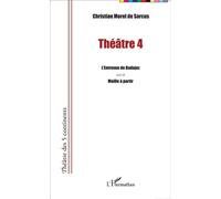 Christian Morel de Sarcus – Théâtre 4 : L'entrevue de Badajoz suivi de Maille à partir – Broché