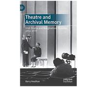 Theatre And Archival Memory