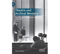 Theatre And Archival Memory