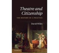 Theatre and Citizenship - [Version Originale] David Wiles (Auteur)