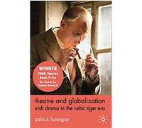 Theatre and Globalization Patrick Lonergan (Auteur)