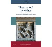 Theatre and Its Other: Abhinavagupta on Dance and Dramatic Acting