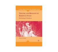 Theatre And Religion On Krishna's Stage