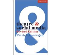 Theatre and Social Media: Revised Edition