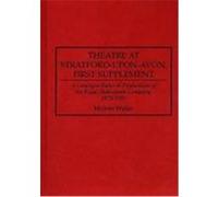 Theatre at Stratford-Upon-Avon, First Supplement, BIBLIOGRAPHIES AND INDEXES IN THE PERFORMING ARTS Michael Mullin (Auteur)
