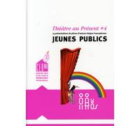 Théâtre au Présent #4 Jeunes Publics - Collectif - Lansman Eds - broché - Théâtre jeunesse