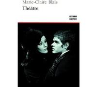 Théâtre Blais, Marie - Claire (Auteur)