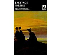 Théâtre : Cavaliers de la mer / L'ombre de la vallée / La fontaine aux saints / Les noces du rétameur / Le baladin du monde occidental / Deirdre des douleurs