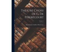 Théâtre Choisi De G. De Pixerécourt; Volume 3