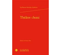 Théâtre choisi - Guillaume Stanislas Andrieux - Classiques Garnier - relié - Théâtre