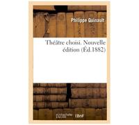 Théâtre Choisi. Nouvelle Édition