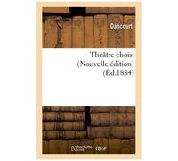 Théâtre Choisi (Nouvelle Édition) (Éd.1884)
