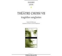 Théâtre choisi T7: TRAGEDIES SANGLANTES (7)