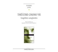 Théâtre choisi T7: TRAGEDIES SANGLANTES (7)