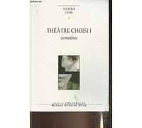 Théâtre choisi, tome I : Comédies