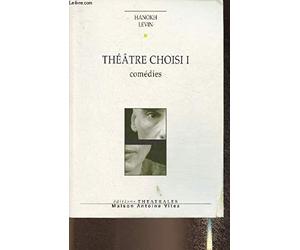Théâtre choisi, tome I : Comédies