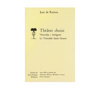 Théâtre choisi: Venceslas, Antigone, Le véritable Saint Genest - Jean De Rotrou - Societe Des Textes Francais Modernes - broché - Théâtre