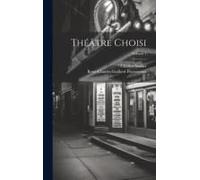 Théâtre Choisi; Volume 1