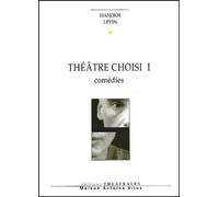 Théâtre Choisi - Volume 1, Comédies : Yaacobi Et Leidental - Kroum L'ectoplasme - Une Laborieuse Entreprise