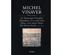 Théatre complet 3 : La Demande d'emploi ; Dissident, il va sans dire ; Nina, c'est autre chose ; Par-dessus bord (version brève)