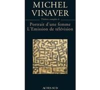 Théâtre complet 6 : Portrait d'une femme - L'émission de télévision Michel Vinaver (Auteur)