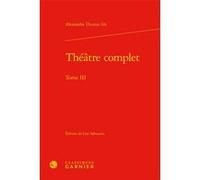 Théâtre complet Alexandre Dumas Père (Auteur), Charles Mazouer (Direction)