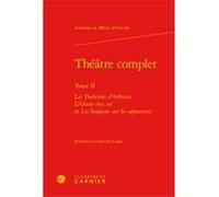 Théâtre complet Antoine d' Ouville (Auteur), Charles Mazouer (Direction)