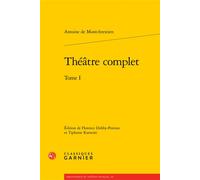 Théâtre complet - Antoine de Montchrestien - Classiques Garnier - broché - Théâtre