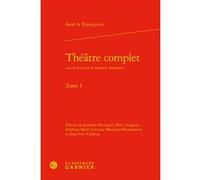 Théâtre complet Charles Mazouer (Collection dirigée par), Jean-Yves Vialleton (Editeur du volume), Lauriane Mouraret-Maisonneuve (Editeur du volume), Stéphane Mace (Editeur du volume), Marc Douguet (E