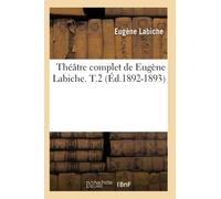 Théâtre complet de Eugène Labiche. T.2 (Éd.1892-1893)