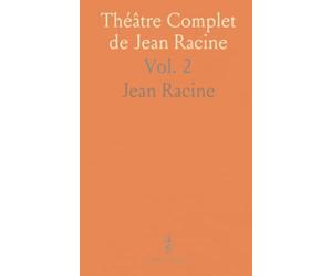 Théâtre Complet de Jean Racine