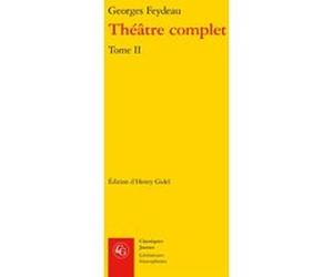 Théâtre complet Georges Feydeau (Auteur), Henry Gidel (Editeur du volume)