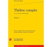 Théâtre complet Hélène Baby (Editeur du volume), Hélène Baby (Collection dirigée par), Pierre Du Ryer (Auteur), Jean-Yves Vialleton (Editeur du volume), Charles Mazouer (Collection dirigée par), Sandr