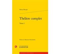 Théâtre complet Henry Becque (Auteur), Charles Mazouer (Direction)