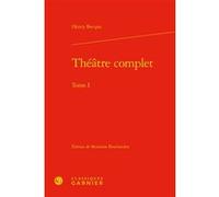 Théâtre complet Henry Becque (Auteur), Charles Mazouer (Direction)